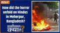   Haqeeqat Kya Hai: Most horrifying report on attacks on Bangladeshi Hindus