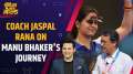 Olympics 2024: Coach Jaspal Rana on Manu Bhaker's Performance | Exclusive Interview