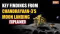 Chandrayaan 3: Key Findings from Chandrayaan-3's moon landing | Explained