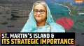 St Martin's Island: Why This Island Is Under Spotlight Post Hasina's Ouster 