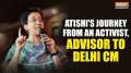 Atishi to become Delhi CM: A look at her journey from an activist, AAP advisor to new Chief Minister