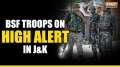 Troops on high alert: BSF personnel injured in cross-border firing from Pakistan in J&K’s Akhnoor