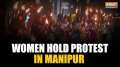 Manipur: Women hold protest in Imphal against central government over crisis in state