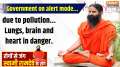 Yoga, 30 SEP 2024: Government on alert mode due to pollution...Lungs, brain and heart in danger