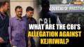 Arvind Kejriwal Bail Plea Verdict: What are the CBI's allegations against Kejriwal? Explained