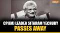 Sitaram Yechury Passes Away: Veteran CPI (M) leader Sitaram Yechury dies at 72 after prolonged illne