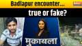 Muqabla: Badlapur encounter true or fake?