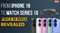 iPhone 16 Series Price In India: From iPhone 16 to Apple Watch Series 10, Everything Apple Launched