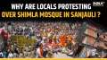 Shimla Sanjauli Mosque Dispute: What sparked protests and how did the controversy begin? Explained