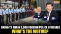 China planning to train 3,000 foreign police officials | What is the motive behind this?