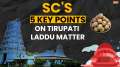 Tirupati Laddu Row: 5 Key Things Supreme Court Said About Tirupati Laddu Issue