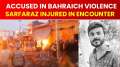 Bahraich violence accused Sarfaraz injured in encounter in Uttar Pradesh | Breaking