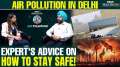 Delhi Air Pollution: Expert Insights on Symptoms, Risks and Ways To Protect Yourself | Health DNA