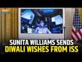 Diwali 2024: Sunita Williams wishes Diwali from space, sends special message from ISS