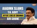 Chennai Air Show: AIADMK Slams Stalin Government As 5 die, 200 Faint Due To Suffocation