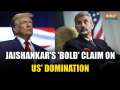 Jaishankar Makes A ‘Bold’ Claim On US’ Global Domination, Says 'It Might Not Continue'