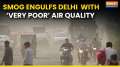 Delhi Air Pollution: Smog engulfs National Capital with  'very poor' air quality