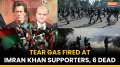 Pakistan Protests: Tear gas launched at Imran Khan supporters in Islamabad, 6 dead