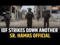 Israel Hamas war: IDF eliminate another senior Hamas official amid ceasefire speculations