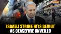 Israeli strike hits building in central Beirut as Lebanon ceasefire deal unveiled