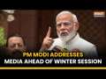 PM Modi talks about "hooliganism by handful of people" ahead of Parliament Winter Session