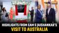 EAM S Jaishankar Reflects on Successful Trip to Australia - Key Highlights