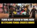 Tamil Nadu: Flood Alert issued in Cuddalore as 14 villages get affected amid cyclone Fengal