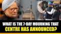 Manmohan Singh Death: What is the 7-day mourning that Centre has announced? Explained