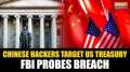 Chinese Hackers Breach US Treasury Department: FBI launches investigation