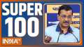 Super 100: Kejriwal's big bet before Delhi elections...