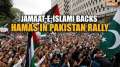 Jamaat-e-Islami holds rally in Pakistan, supports Hamas' "Legitimate Jihad" for Gaza