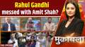 Muqabla: Rahul Gandhi messed with Amit Shah?