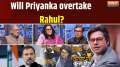 Coffee Par Kurukshetra: Priyanka-Rahul will face each other now?