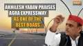 Akhilesh Yadav hails Agra Expressway as one of the finest roads