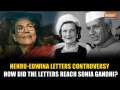 Nehru-Edwina Letters Controversy: How Did the Letters Reach Sonia Gandhi?