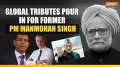 Manmohan Singh Death: Leaders from across the world, Maldives and Afghanistan console Singh's demise