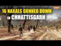 Chhattisgarh: Big Win for Security Forces as 16 Naxals Gunned Down in Gariaband