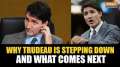 Why Justin Trudeau is stepping down and what comes next