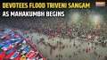 Mahakumbh 2025: Devotees flock to Triveni Sangam for the start of Maha Kumbh