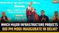 PM Modi's New Year Gift: Major development projects launched in Delhi ahead of Assembly Elections