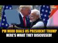 PM Modi and US President Donald Trump Hold Discussion Over Call, Here's What They Discussed!