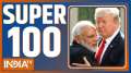 Super 100: Watch today's 100 big news in a quick manner