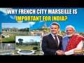 PM Modi to Visit Marseille With Emmanuel Macron: Why is This French City Important for India?