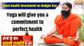 Yoga 01 February 2025 : Learn health investment on Budget Day...Yoga will give you a commitment to perfect health.