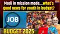 Union Budget 2025: Modi in mission mode...what is the good news for the youth in the budget?