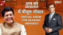 Aap Ki Adalat: Watch Union Minister Piyush Goyal in India TV's iconic show Aap ki Adalat Special Show for Hearing Impaired 