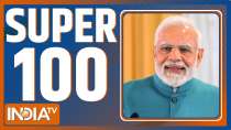 Super 100: Watch 100  Latest News in One Click 