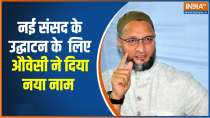  Only speaker should inaugurate new Parliament building, says Owaisi 