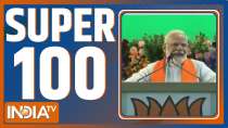 Super 100: Watch top 100 news of the day 