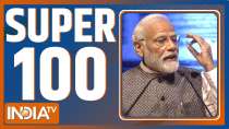 Super 100: Watch Latest 100 news of the day in one click 